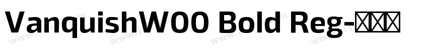 VanquishW00 Bold Reg字体转换